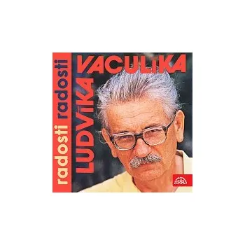 Česká hudba Ludvík Vaculík – Ludvíka Vaculíka radosti radosti