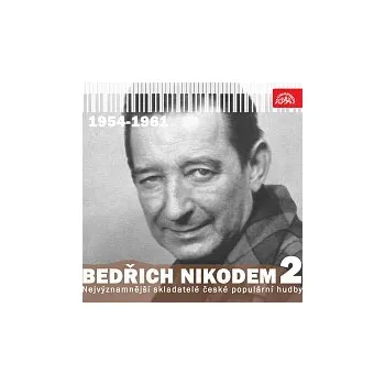 Česká hudba Bedřich Nikodem, Různí interpreti – Nejvýznamnější skladatelé české populární hudby Bedřich Nikodem 2 (1954 - 1961)