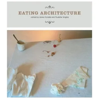 Umění Eating Architecture – Jamie Horwitz (EN)