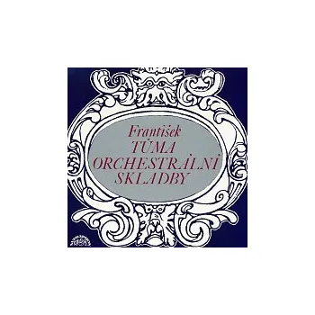 Hudba Pražský komorní orchestr – Tůma: Orchestrální skladby (Partita, Sinfonia B dur, Taneční suita A dur ...)