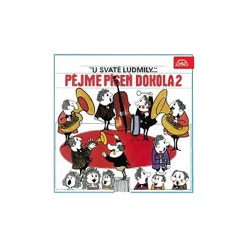 Česká hudba Různí interpreti – Pějme píseň dokola 2. "U svaté Ludmily.."