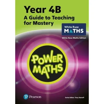 Cizojazyčná kniha Power Maths Teaching Guide 4B - White Rose Maths edition - Staneff, Tony a Lury, Josh