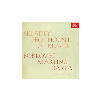 Česká hudba Václav Snítil, Zorka Zichová - Lochmanová – Sonáty pro housle a klavír /Bořkovec, Martinů, Bárta