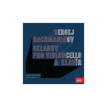 Česká hudba Saša Večtomov, Josef Hála – Rachmaninov: Sonáty pro violoncello a klavír