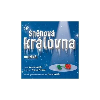 Česká hudba Různí interpreti – Muzikál: Sněhová královna