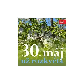 Hudba Různí interpreti – 30. máj už rozkvétá
