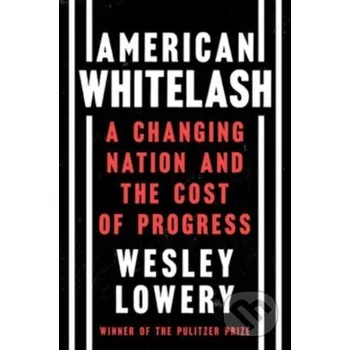 American Whitelash - Wesley Lowery Mariner Books