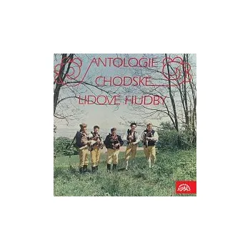 Česká hudba Různí interpreti – Antologie chodské lidové hudby