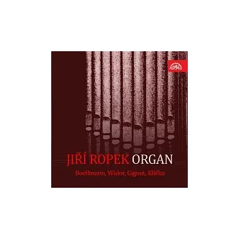 Česká hudba Jiří Ropek – Jiří Ropek - varhany (Boellmann, Widor, Gigout, Klička)