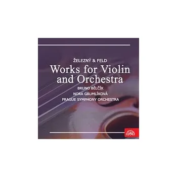 Bruno Bělčík,Nora Grumlíková, Symfonický orchestr hl. m. Prahy FOK/Jindřich Rohan, Martin Turnovský – Železný & Feld Skladby pro housle a orchestr