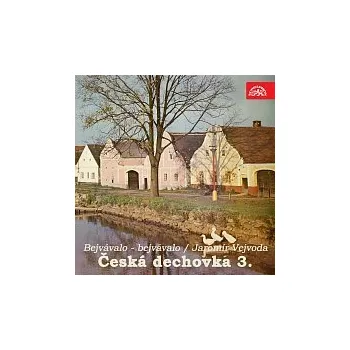 Česká hudba Různí interpreti – Česká dechovka 3./Jaromír Vejvoda Bejvávalo - bejvávalo