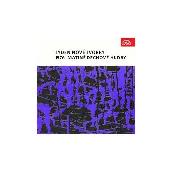 Česká hudba Posádková hudba Praha, František Železňák – Týden nové tvorby 1976 Matiné dechové hudby