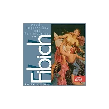 Česká hudba Marián Lapšanský – Fibich: Nálady, dojmy a upomínky Vol. VII