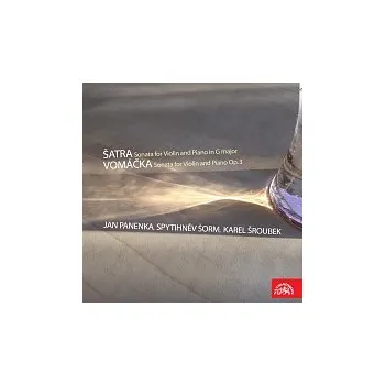 Hudba Jan Panenka, Spytihněv Šorm, Karel Šroubek – Šatra: Sonáta pro housle a klavír G dur - Vomáčka: Sonáta pro housle a klavír, op. 3