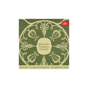 Česká hudba Symfonický orchestr brněnského rozhlasu, Břetislav Bakala – Foerster: Cyrano de Bergerac. Suita pro velký orchestr