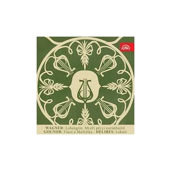 Česká hudba Jaroslava Dobrá, Alexander Svéd, Orchestr Národního divadla v Praze, Jaroslav Vogel – Wagner: Lohengrin, Mistři pěvci norimberští, Gounod: Faust a Markéta, Delibes: Lakmé