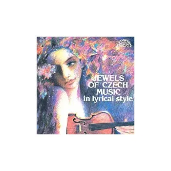 Česká hudba Různí interpreti – Krásy české hudby v lyrickém stylu: Smetana, Dvořák, Fibich, Suk, Martinů, Janáček