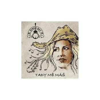 Česká hudba Straw Hat – Tady mě máš