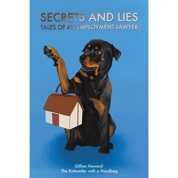 Cizojazyčná kniha Secrets and Lies '- Tales of an Employment Lawyer - Howard, Gillian