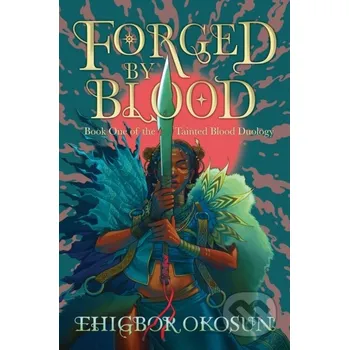 Forged by Blood - Ehigbor Okosun HarperCollins