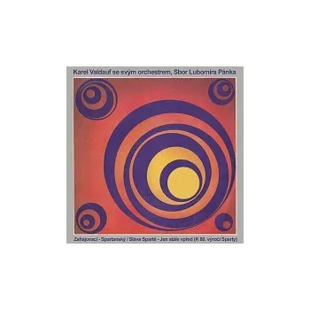 Hudba Karel Valdauf se svým orchestrem, Sbor Lubomíra Pánka – Zahajovací - Spartanský / Sláva Spartě - Jen stále vpřed