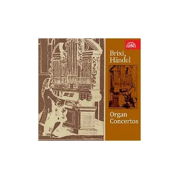 Česká hudba Různí interpreti – Brixi, Händel: Varhanní koncerty