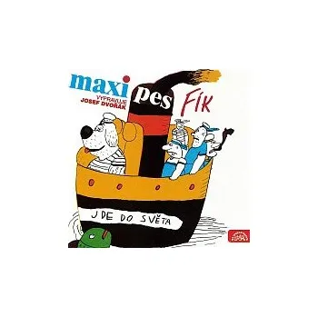 Hudba Josef Dvořák – Čechura: Maxipes Fík jde do světa
