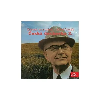 Česká hudba Dechová hudba Supraphon/Jindřich Bauer – Česká dechovka 2./Karel Vacek Zůstaň tu s námi
