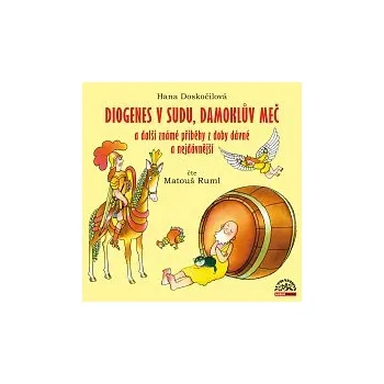 Česká hudba Matouš Ruml – Doskočilová: Diogenes v sudu, Damoklův meč a další známé příběhy z doby dávné a nejdávnější