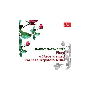 Česká hudba Miroslav Doležal, Radovan Lukavský, Dagmar Sedláčková – Rilke: Píseň o lásce a smrti korneta Kryštofa Rilka