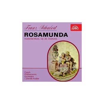 Česká hudba Česká filharmonie, Zdeněk Košler – Schubert: Rosamunda, Předehry
