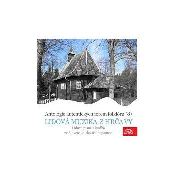 Různí interpreti – Antologie autentických forem folklóru (8) - Lidová muzika z Hrčavy / Lidové písně a hudba ze Slovensko-slezského pomezí