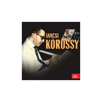 Hudba Janci Körössy, Janci Körössy s rytmickou skupinou – Jancsi Körössy