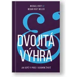 Dvojitá výhra (Megan Hyatt Miller, Michael Hyatt, 2021) - kniha
