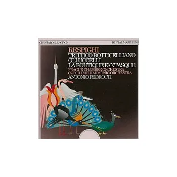 Česká hudba various – Respighi: Botticelliovský triptych, Ptáci, Fantastický krámek