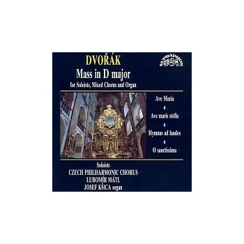 Česká hudba Josef Kšica, Pražský filharmonický sbor/Lubomír Mátl – Dvořák: Mše pro sóla, smíšený sbor a varhany D dur, ...