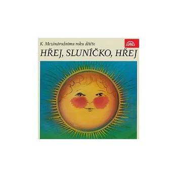 Česká hudba Různí interpreti – Hřej, sluníčko, hřej. Pásmo k Mezinárodnímu roku dítěte