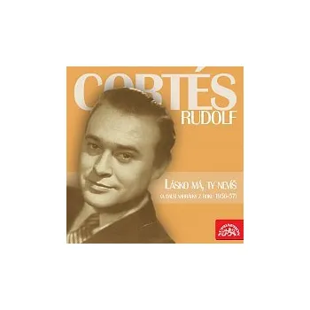 Česká hudba Rudolf Cortés – Lásko má, ty nevíš (a další nahrávky z roku 1956-57)