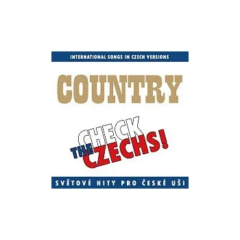Česká hudba Různí interpreti – Check The Czechs! Country nálada - zahraniční songy v domácích verzích