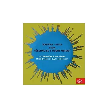 Hudba Jiří Kvasnička, Jan Vágner – Matička - Ulita / Cvok - Všechno se v dobré obrací