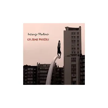 Česká hudba Inženýr Vladimír – Co jsme prožili