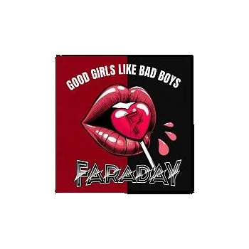 Česká hudba Faraday – Good Girls Like Bad Boys