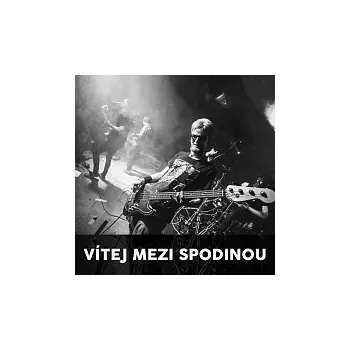 Česká hudba Bez Šance – Vítej mezi spodinou