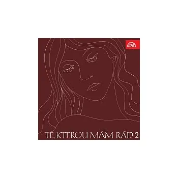 Česká hudba Různí interpreti – Té, kterou mám rád II.