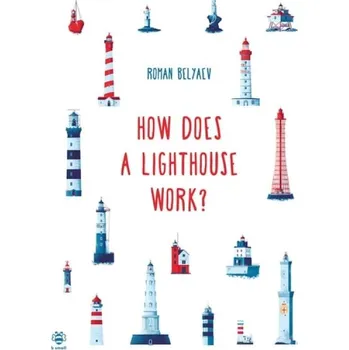 How Does a Lighthouse Work? - Belyaev, Roman