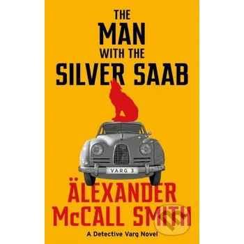 Beletrie pro dospělé The Man with the Silver Saab - Alexander McCall Smith Abacus