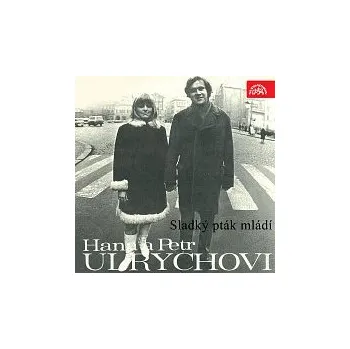 Česká hudba Hana Ulrychová, Petr Ulrych – Sladký pták mládí
