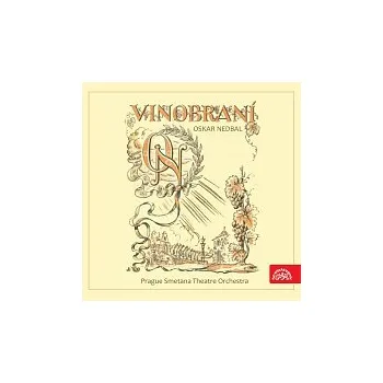 Česká hudba Orchestr Smetanova divadla v Praze/Karel Nedbal – Nedbal: Vinobraní. Scény z operety