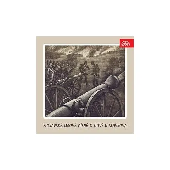 Hudba Různí interpreti – Moravské lidové písně o bitvě u Slavkova