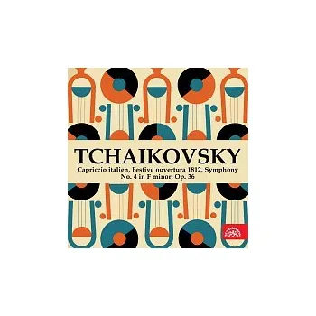 Česká hudba Různí interpreti – Čajkovkij: Capriccio italien, Slavnostní předehra 1812, Symfonie č. 4 f moll, op. 36